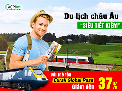 Du lịch châu Âu “Siêu tiết kiệm” với thẻ Eurail Global Pass giảm giá lên đến 37%