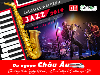 Du ngoạn châu Âu & thưởng thức “ngày hội nhạc Jazz” đầy hấp dẫn tại Bỉ